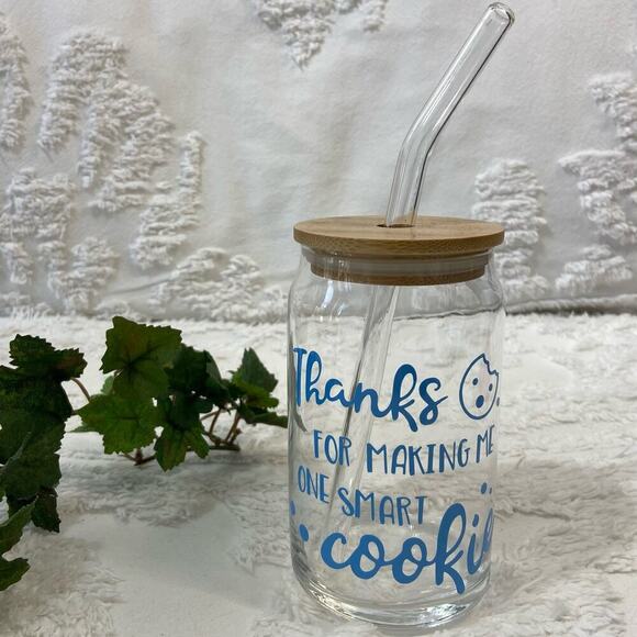 GLASS TUMBLER w/Glass Straw Thanks for Making Me One Smart Cookie 16oz Humorous - Picture 1 of 6